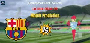 Barcelona vs Celta Vigo Match Prediction