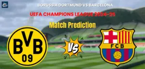 Borussia Dortmund vs Barcelona Match Prediction
