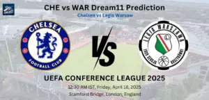 CHE vs WAR Dream11 Prediction