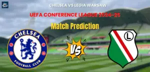 Chelsea vs Legia Warsaw Match Prediction