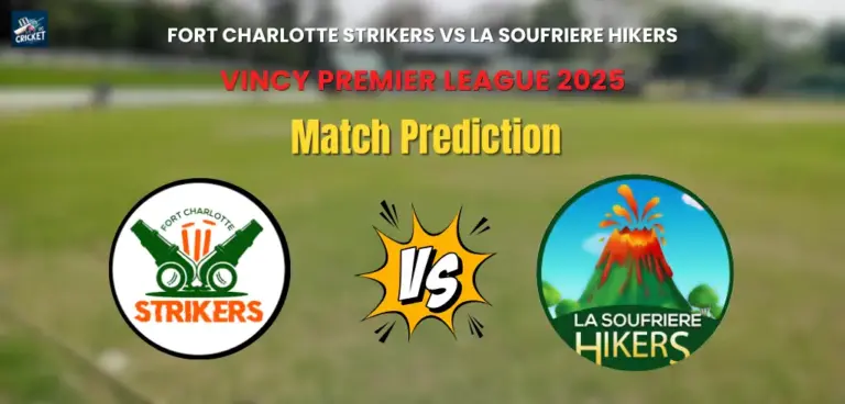 Fort Charlotte Strikers vs La Soufriere Hikers Match Prediction