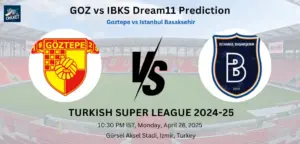 GOZ vs IBKS Dream11 Prediction