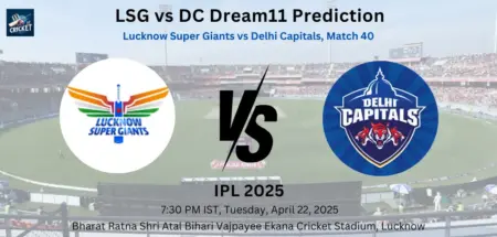 LSG vs DC Dream11 Prediction