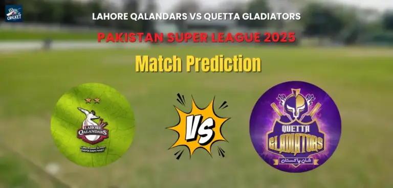 Lahore Qalandars vs Quetta Gladiators Match Prediction