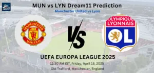 MUN vs LYN Dream11 Prediction