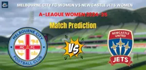 Melbourne City FC Women vs Newcastle Jets Women Match Prediction