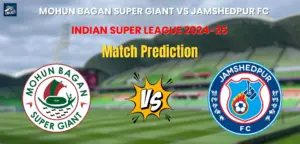 Mohun Bagan Super Giant vs Jamshedpur FC Match Prediction