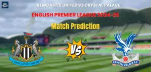 Newcastle United vs Crystal Palace Match Prediction