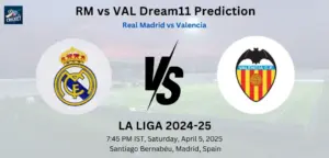 RM vs VAL Dream11 Prediction