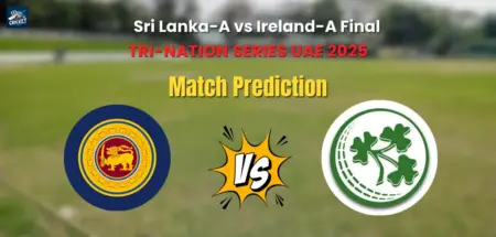 Sri Lanka-A vs Ireland-A Final Match Prediction