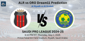 ALR vs ORO Dream11 Prediction