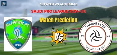 Al Fateh vs Al Shabab Match Prediction