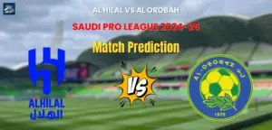 Al Hilal vs Al Orobah Match Prediction
