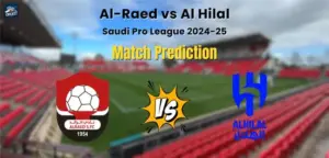 Al-Raed vs Al Hilal Match Prediction