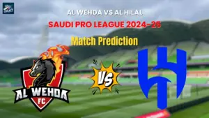 Al Wehda vs Al Hilal Match Prediction