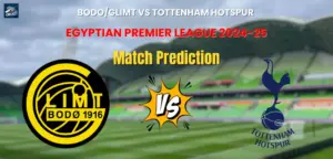 Bodo/Glimt vs Tottenham Hotspur Match Prediction