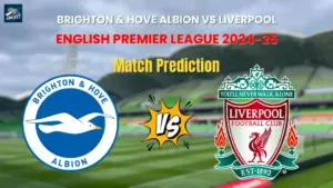 Brighton & Hove Albion vs Liverpool Match Prediction
