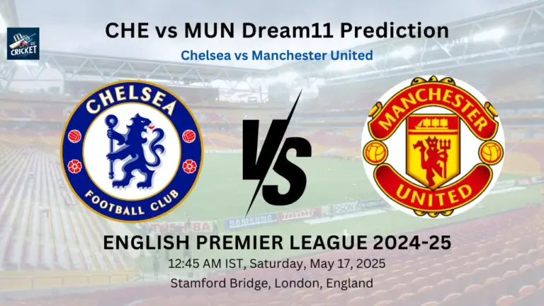 CHE vs MUN Dream11 Prediction
