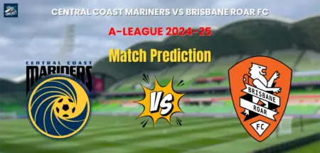 Central Coast Mariners vs Brisbane Roar FC Match Prediction