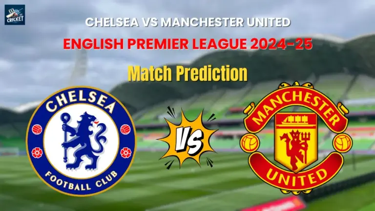 Chelsea vs Manchester United Match Prediction