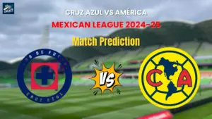 Cruz Azul vs América Match Prediction