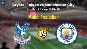 Crystal Palace vs Manchester City Match Prediction