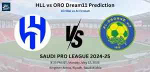 HLL vs ORO Dream11 Prediction