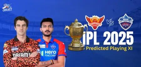 SRH vs DC 2025 Playing 11 – Match 55 IPL Predicted