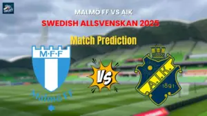 Malmö FF vs AIK Match Prediction