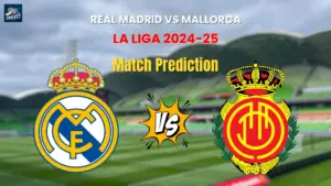 Real Madrid vs Mallorca Match Prediction