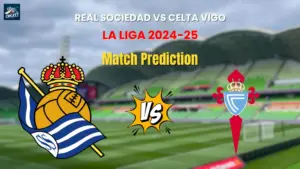Real Sociedad vs Celta Vigo Match Prediction