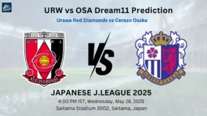 URW vs OSA Dream11 Prediction