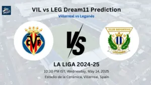 VIL vs LEG Dream11 Prediction