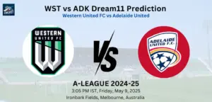 WST vs ADL Dream11 Prediction