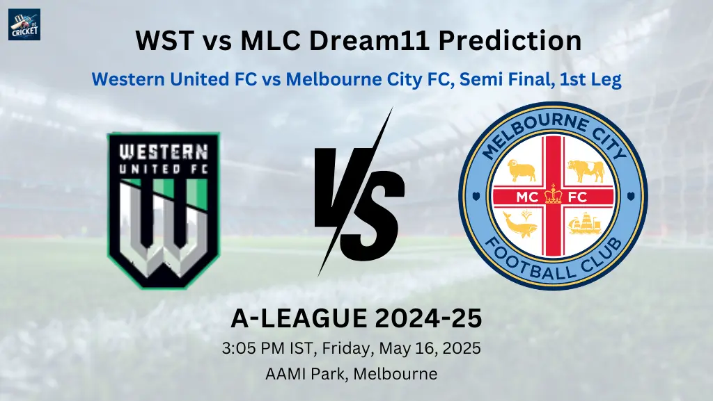 WST vs MLC Dream11 Prediction: Today’s Match – Fantasy Football Tips, Captain Choices, Playing XI & Injury Updates – A-League 2024-25