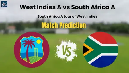 West Indies A vs South Africa A Match Prediction