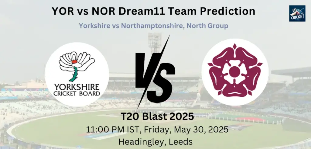 YOR vs NOR Dream11 Prediction