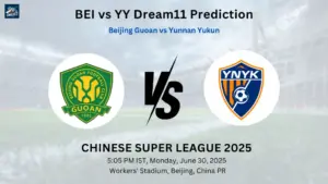 BEI vs YY Dream11 Prediction