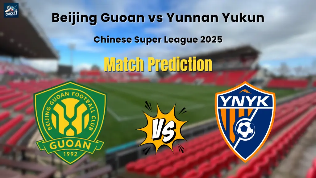 Beijing Guoan vs Yunnan Yukun Match Prediction