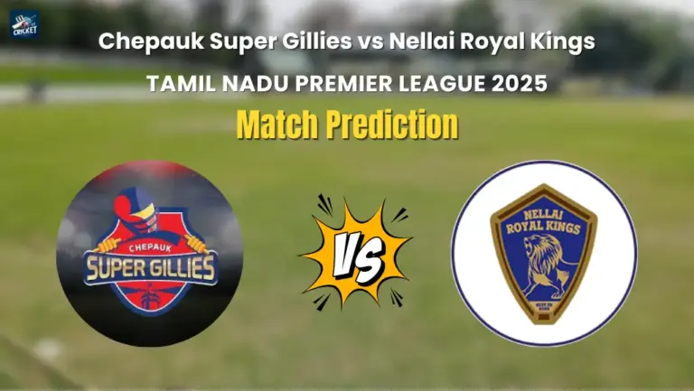 Chepauk Super Gillies vs Nellai Royal Kings Match Prediction