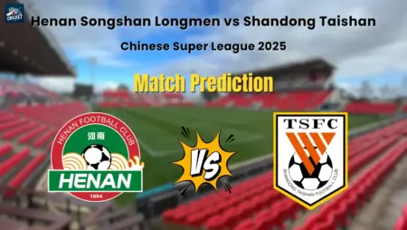 Henan Songshan Longmen vs Shandong Taishan Match Prediction