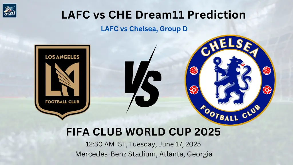 LAFC vs CHE Dream11 Prediction