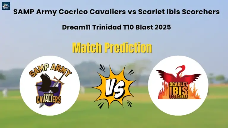 SAMP Army Cocrico Cavaliers vs Scarlet Ibis Scorchers Match Prediction