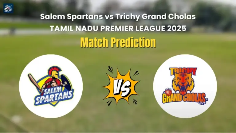 Salem Spartans vs Trichy Grand Cholas Match Prediction
