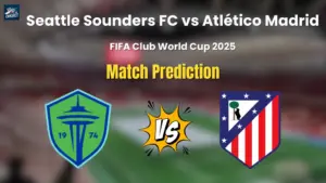 Seattle Sounders FC vs Atlético Madrid Match Prediction