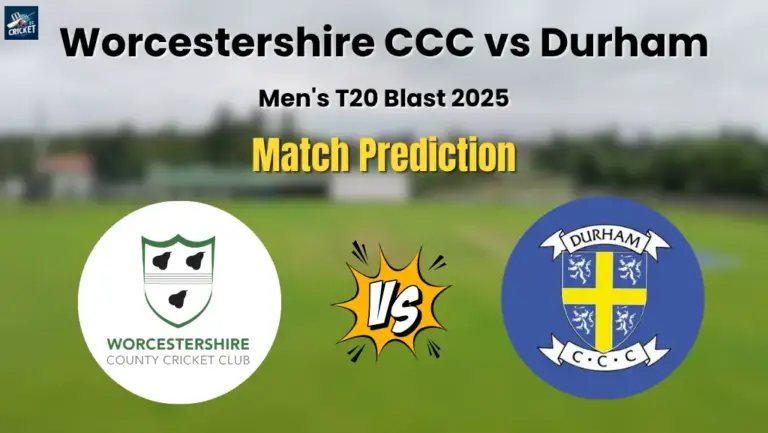 Worcestershire CCC vs Durham Match Prediction
