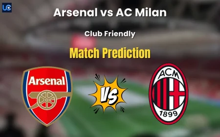 Who will Win Arsenal vs AC Milan? Match Prediction – Club Friendly Arsenal vs AC Milan Match Prediction
