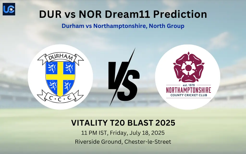 DUR vs NOR Dream11 Prediction