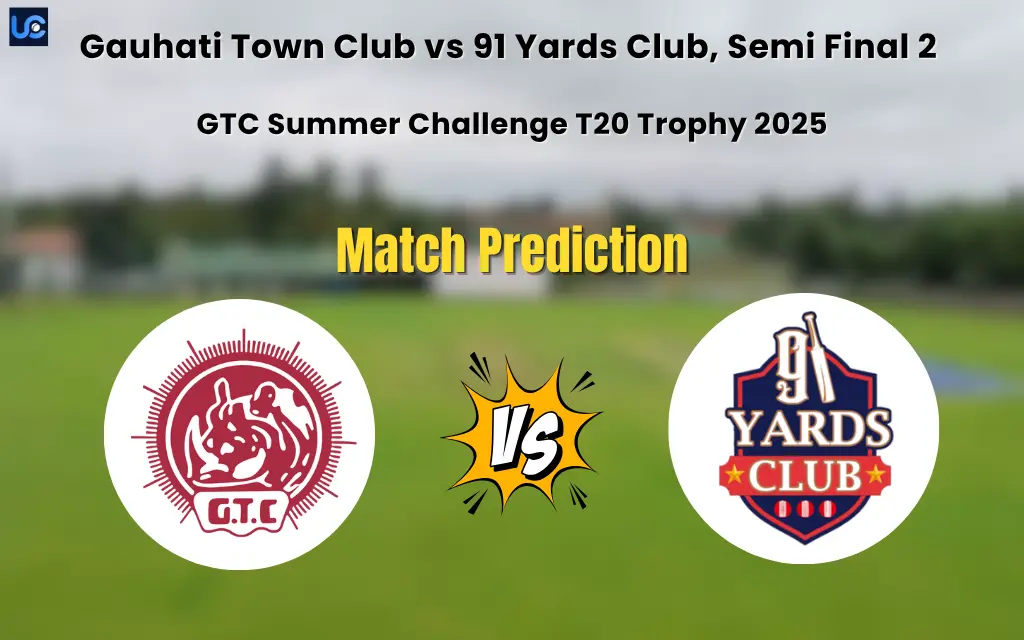 Who will Win Gauhati Town Club vs 91 Yards Club? Match Prediction – GTC Summer Challenge T20 Trophy 2025 Gauhati Town Club vs 91 Yards Club Match Prediction