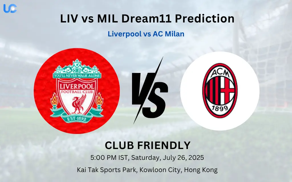 LIV vs MIL Dream11 Prediction: Today’s Match, Fantasy Football Tips, Captain Choices, Playing XI & Injury Updates – Club Friendly LIV vs MIL Dream11 Prediction